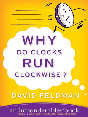 cover image of Why Do Clocks Run Clockwise?